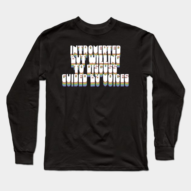 Introverted But Willing To Discuss Guided By Voices Long Sleeve T-Shirt by DankFutura